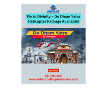 Fly to Divinity – Do Dham Yatra Helicopter Package Available!