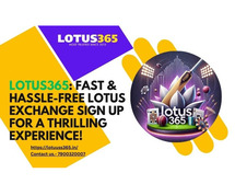 Lotus365: Fast & Hassle-Free Lotus Exchange Sign Up for a Thrilling Experience!