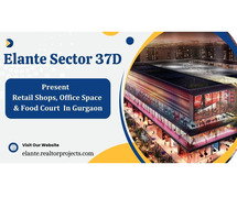 Elante Sector 37D Project In Gurgaon - Where Dreams Meet Reality