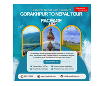 Discover Nepal: The Ultimate Tour Package from Gorakhpur