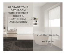 Upgrade Your Bathroom with Premium Toilet & Bathroom Accessories