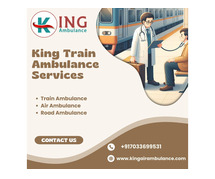 King Train Ambulances can be used by patients for Stress-Free Relocation in Ranchi