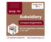 Subsidiary Company Registration - Easy, Fast & Affordable