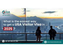 What is the Easiest Way to Get a USA Visitor Visa in 2025?