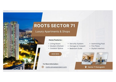 Roots Sector 71 Gurgaon - Designed for Living, Built for You