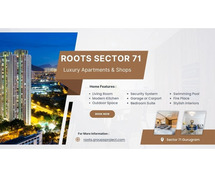Roots Sector 71 Gurgaon - Designed for Living, Built for You