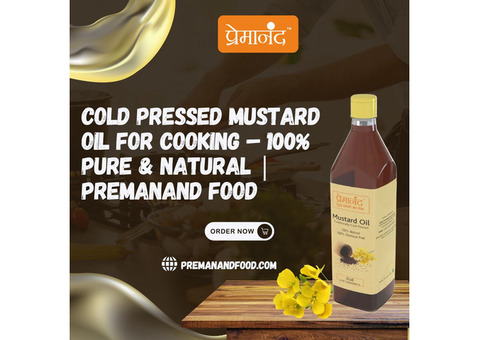 Cold Pressed Mustard Oil for Cooking – 100% Pure & Natural | Premanand Food