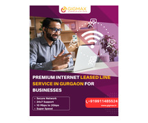 Premium Internet Leased Line Service in Gurgaon for Businesses - Gigmax