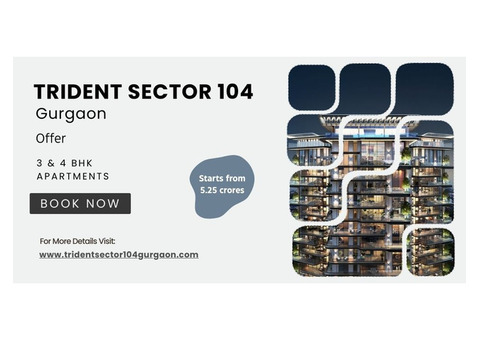 Trident Sector 104, Gurgaon | Keys to Your Next Home