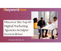 Discover the Top 10 Digital Marketing Agencies in Jaipur - Keywordriser