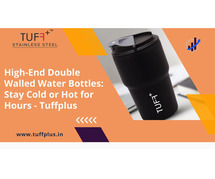 High-End Double Walled Water Bottles: Stay Cold or Hot for Hours - Tuffplus
