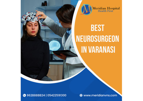 Best Neurosurgeon In Varanasi