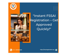 Instant FSSAI Registration – Get Approved Quickly