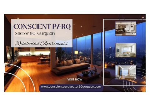 Conscient Parq Sector 80 Gurgaon | Investing in Your Lifestyle