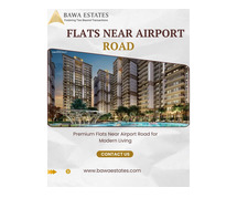 Premium Flats Near Airport Road for Modern Living
