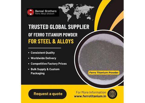 Trusted Global Supplier of Ferro Titanium Powder for Steel & Alloys