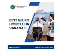 Best Neuro Hospital in Varanasi