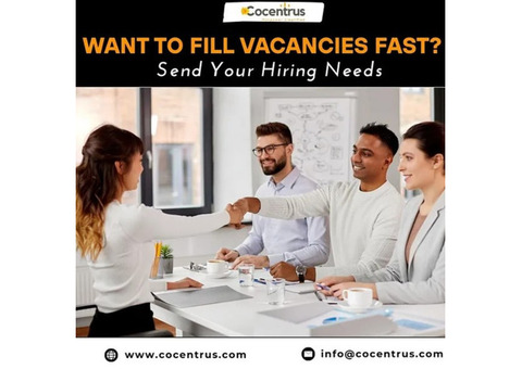 Want to Fill Vacancies Fast? Send Your Hiring Needs | Cocentrus