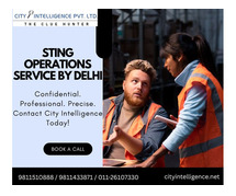 Trusted Sting Operations Service by Delhi Experts