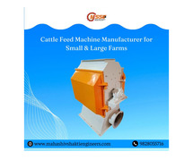 Cattle Feed Machine Manufacturer for Small & Large Farms