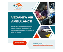 Secure and Convenient Air Ambulance with Medical Setup from Chennai via Vedanta