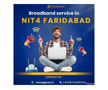 Best Broadband Service Provider in NIT 4 Faridabad – Gigmax