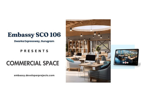 Embassy SCO 106 Gurgaon | Greatest Investment in Town
