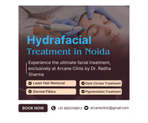 Best Hydrafacial Treatment in Noida | Arcane Clinics