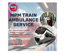 MPM Train Ambulance in Kolkata Offers Secure and Comfortable Travel