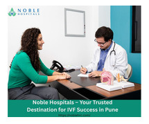 Noble Hospitals – Your Trusted Destination for IVF Success in Pune