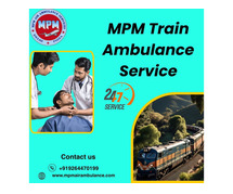 MPM Train Ambulance in Silchar provides comfort and medical monitoring facilities