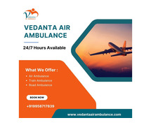 With Skilled Medical Team Select Air Ambulance in Chennai via Vedanta
