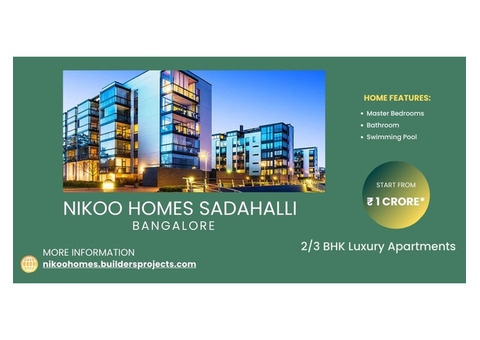 Nikoo Homes Sadahalli Bangalore | House Hunting Made Easy