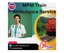 MPM Train Ambulance in Ranchi Managed Transfer Without Putting Pressure on the Patients