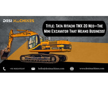 Tata Hitachi TMX 20 Neo—The Mini Excavator That Means Business!