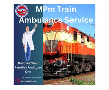 MPM Train Ambulance in Guwahati offers the best patient transfer service