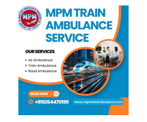 MPM Train Ambulance in Guwahati is Making Medical Relocation Safer
