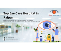Top Eye Care Hospital in Raipur – Shree Retina Care