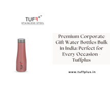 Premium Corporate Gift Water Bottles Bulk in India: Perfect for Every Occasion - Tuffplus