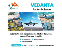 Hire Remarkable and Best Vedanta Air Ambulance Service in Raipur at Budget-friendly