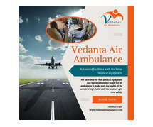 Select Trusted Air Ambulance with Medical Treatment from Delhi via Vedanta
