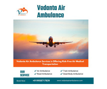 Ultramodern Air Ambulance with Full Healthcare Services in Guwahati via Vedanta