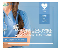 Noble Hospitals – Pune’s #1 Destination for World-Class Heart Care