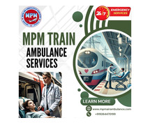 For a safe and comfortable transfer, get in touch with MPM Train Ambulance in Guwahati
