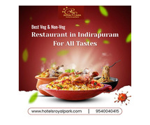 Best Veg & Non-Veg Restaurant in Indirapuram for All Tastes
