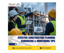 Effective Construction Planning, Scheduling & Monitoring Tips