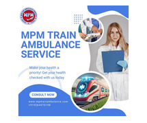 MPM Claims Effectiveness is the Key to their Service in Ranchi in a Train Ambulance