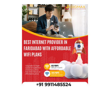 Best Internet Provider in Faridabad with Affordable WiFi Plans – Gigmax