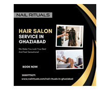 Top Hair Salon Service in Ghaziabad – Book Now Today