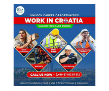 Unlock Career Opportunities Work in Croatia | Call Us: 8791297912